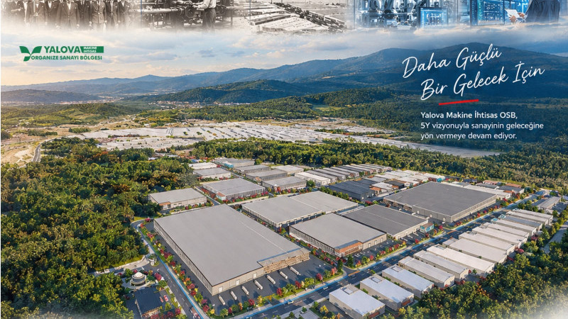 Cumhuriyetin Sanayi Vizyonu Yalova OSB İle Geleceğe Taşınıyor
